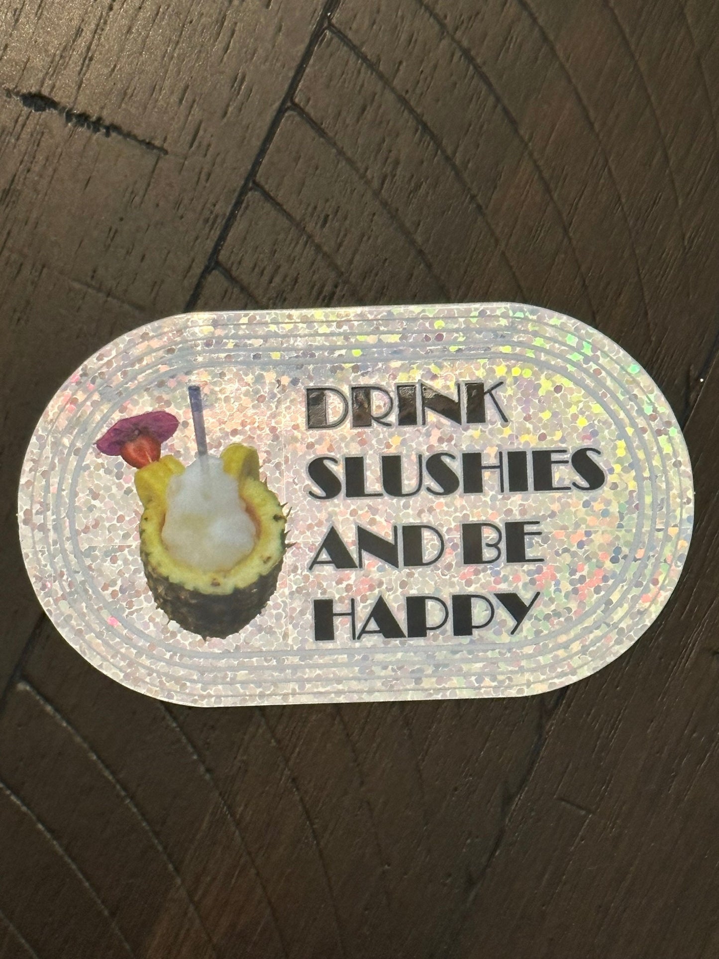 Drink Slushies and Be Happy Sticker - Glitter textured - 3.25" x 1.875 - Pineapple slushy with a cute pink umbrella - mixed beverage